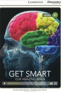 Книга Get Smart : Our Amazing Brain: Level B1