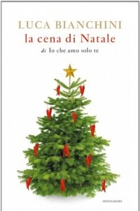 Книга la cena di natale di io che amo solo te