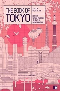 Книга The Book of Tokyo - A City in Short Fiction