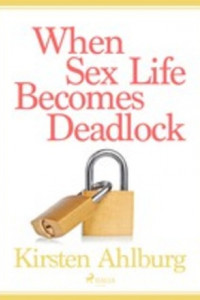 Книга When Sex Life Becomes Deadlock