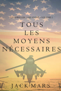 Книга Tous Les Moyens Nécessaires