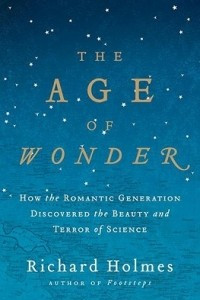 Книга The Age of Wonder: How the Romantic Generation Discovered the Beauty and Terror of Science