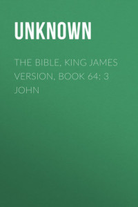 Книга The Bible, King James version, Book 64: 3 John