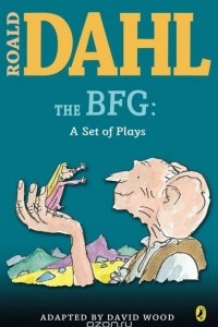 Книга The BFG: a Set of Plays