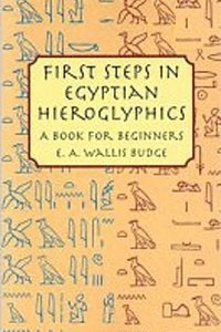 Книга First Steps in Egyptian Hieroglyphics: A Book for Beginners (Dover Books on Egypt)