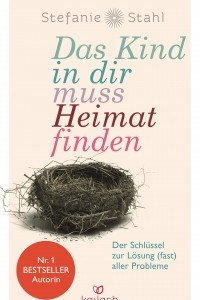 Книга Das Kind in dir muss Heimat finden: Der Schlussel zur Losung (fast) aller Probleme