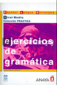 Книга Ejercicios de gramatica. Nivel Medio Coleccion Practica