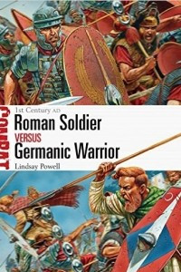 Книга Roman Soldier vs Germanic Warrior: 1st Century AD