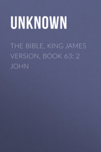 Книга The Bible, King James version, Book 63: 2 John