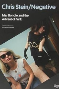 Книга Chris Stein / Negative: Me, Blondie, and the Advent of Punk