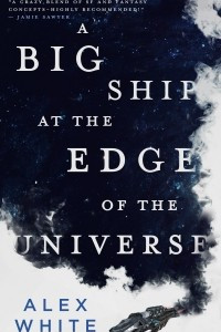 Книга A Big Ship at the Edge of the Universe