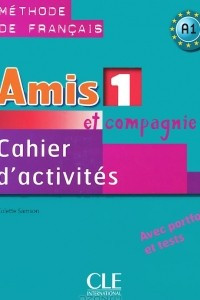 Книга Amis et compagnie 1: Cahier d'activites A1