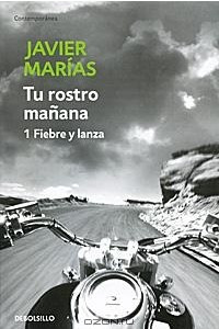 Книга Tu rostro manana: 1 Fiebre y lanza