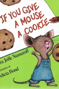 Книга If You Give a Mouse a Cookie