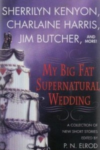 Книга My Big Fat Supernatural Wedding