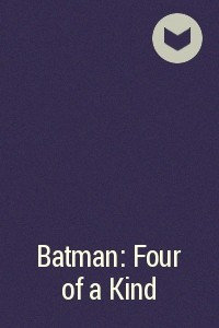 Книга Batman: Four of a Kind