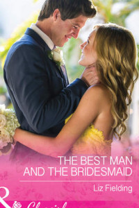 Книга The Best Man And The Bridesmaid