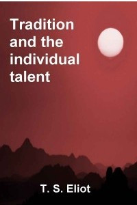 Книга Tradition and the Individual Talent: An Essay