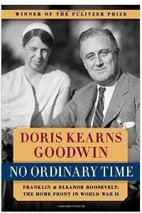 Книга No Ordinary Time: Franklin & Eleanor Roosevelt: The Home Front in World War II