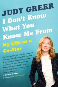 Книга I Don't Know What You Know Me From: My Life as a Co-Star