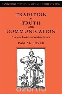 Книга Tradition as Truth and Communication: A Cognitive Description of Traditional Discourse