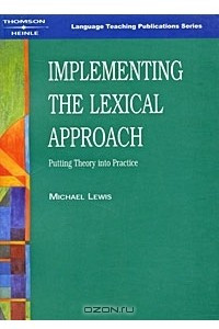 Книга Implementing the Lexical Approach: Putting Theory into Practice