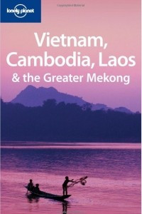 Книга Lonely Planet Vietnam Cambodia Laos and the Greater Mekong (Multi Country Travel Guide)