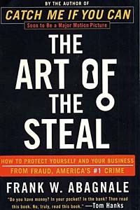 Книга The Art of the Steal: How to Protect Yourself and Your Business from Fraud, America's #1 Crime