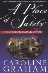 Книга A Place Of Safety (Chief Inspector Barnaby #6)