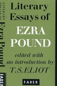 Книга Literary Essays of Ezra Pound. Edited with an Introduction by T.S. Eliot