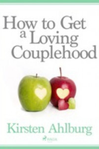 Книга How to Get a Loving Couplehood