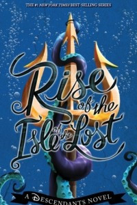 Книга Rise of the Isle of the Lost: A Descendants Novel