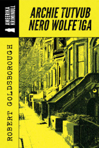 Книга Archie tutvub Nero Wolfe'iga