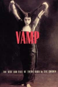 Книга Vamp: The Rise And Fall of Theda Bara