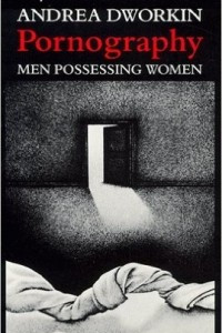 Книга Pornography: Men Possessing Women