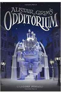 Книга Alistair Grim's Odditorium