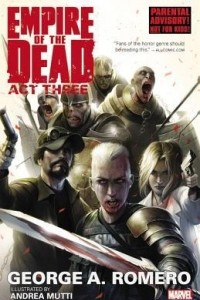 Книга George Romero's Empire of the Dead: Act Three